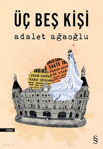 Üç Beş Kişi - Adalet Ağaoğlu