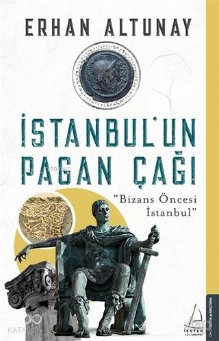 İstanbul'un Pagan Çağı - Erhan Altunay
