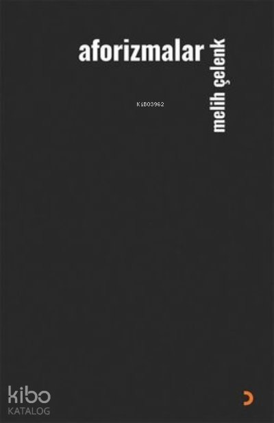 Aforizmalar - Melih Çelenk