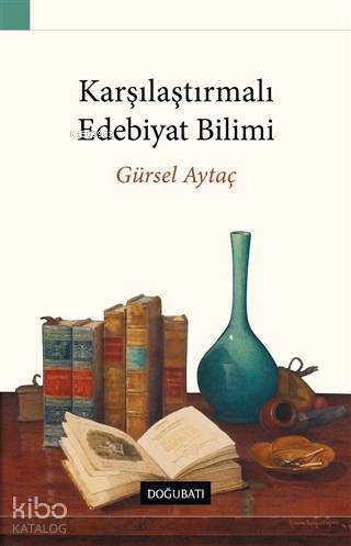 Karşılaştırmalı Edebiyat Bilimi - Gürsel Aytaç