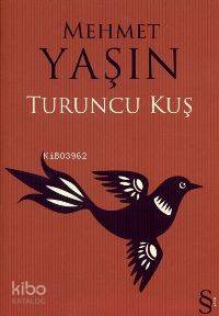 Turuncu Kuş - Mehmet Yaşın