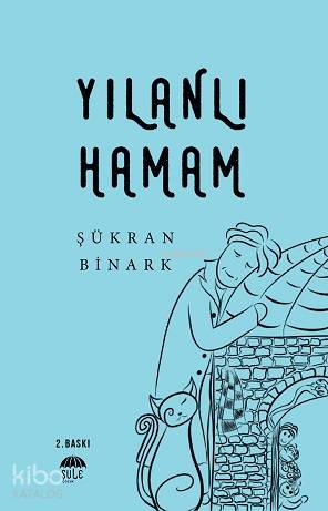 Yılanlı Hamam - Şükran Binark