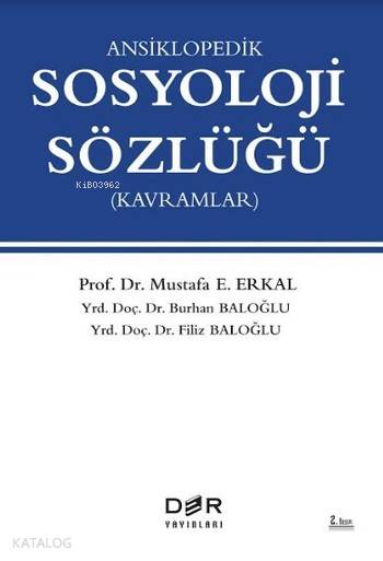 Ansiklopedik Sosyoloji Sözlüğü - Burhan Baloğlu, Filiz Baloğlu, Mustafa E. Erkal