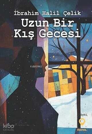 Uzun Bir Kış Gecesi - İbrahim Halil Çelik