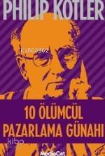 10 Ölümcül Pazarlama Günahı - Philip Kotler