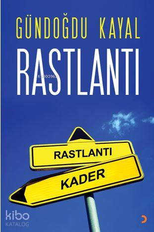 Rastlantı - Gündoğdu Kayal