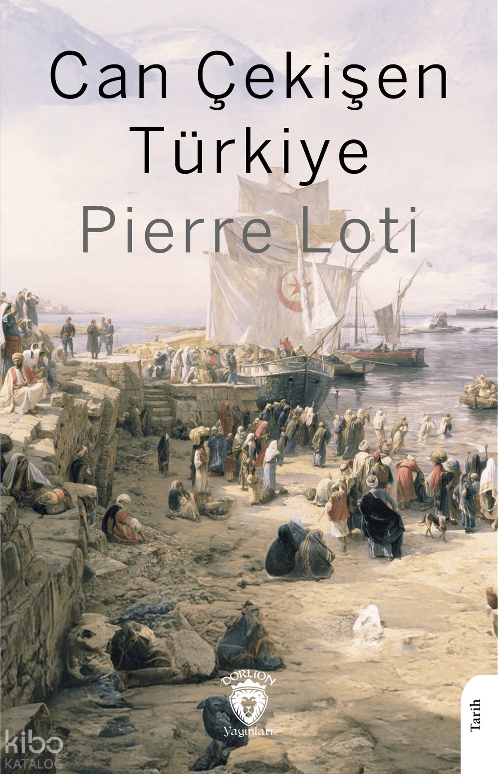 Can Çekişen Türkiye - Pierre Loti