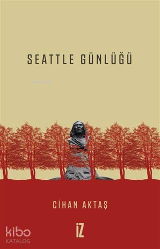 Seattle Günlüğü - Cihan Aktaş