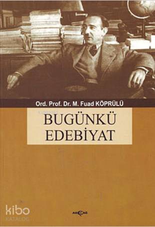 Bugünkü Edebiyat - Mehmet Fuad Köprülü