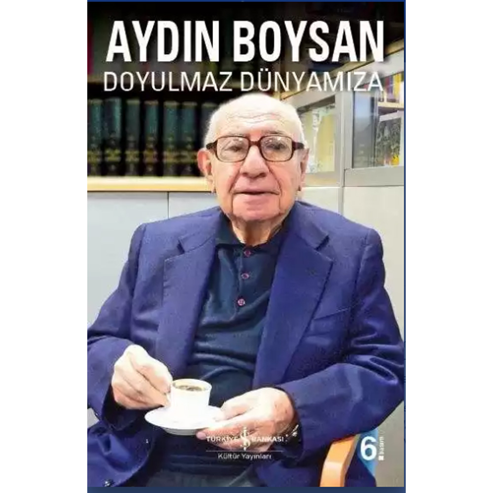 DOYULMAZ DÜNYAMIZA