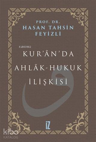Kur'an'da Ahlak-Hukuk İlişkisi - Hasan Tahsin Feyizli