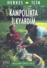 Kampçılıkta İlk Yardım - William Forgey