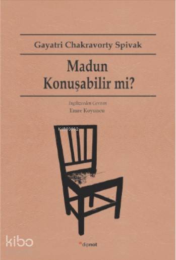 Madun Konuşabilir mi? - Gayatri Chakravorty Spivak