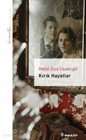 Kırık Hayatlar - Livaneli Kitaplığı - Halid Ziya Uşaklıgil