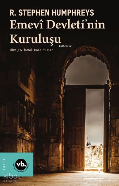 Emevî Devletinin Kuruluşu - R. Stephen Humphreys