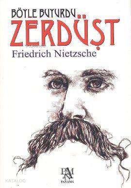 Böyle Buyurdu Zerdüşt - Friedrich Wilhelm Nietzsche