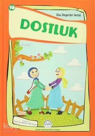 Dostluk Dini Değerler Serisi 10 - Esma Budak, Nehir Aydın Gökduman, Faruk Kanger, Neslihan Nur Türk, Gülser Öztürk