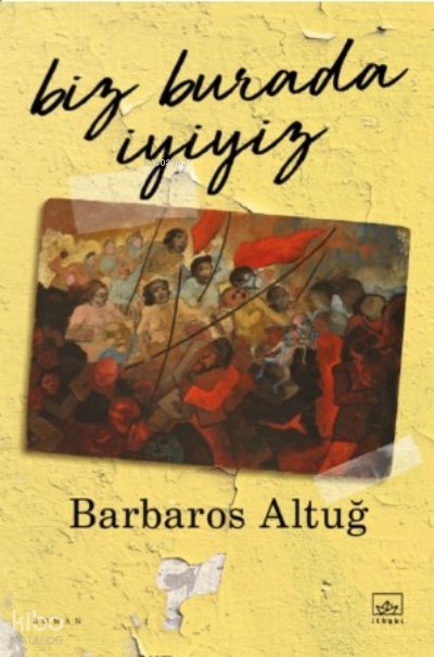 Biz Burada İyiyiz - Barbaros Altuğ