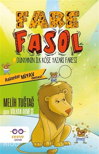 Fare Fasol - Aslanlar Miyav Demez! Dünyanın İlk Köşe Yazarı Faresi - Melih Tuğtağ