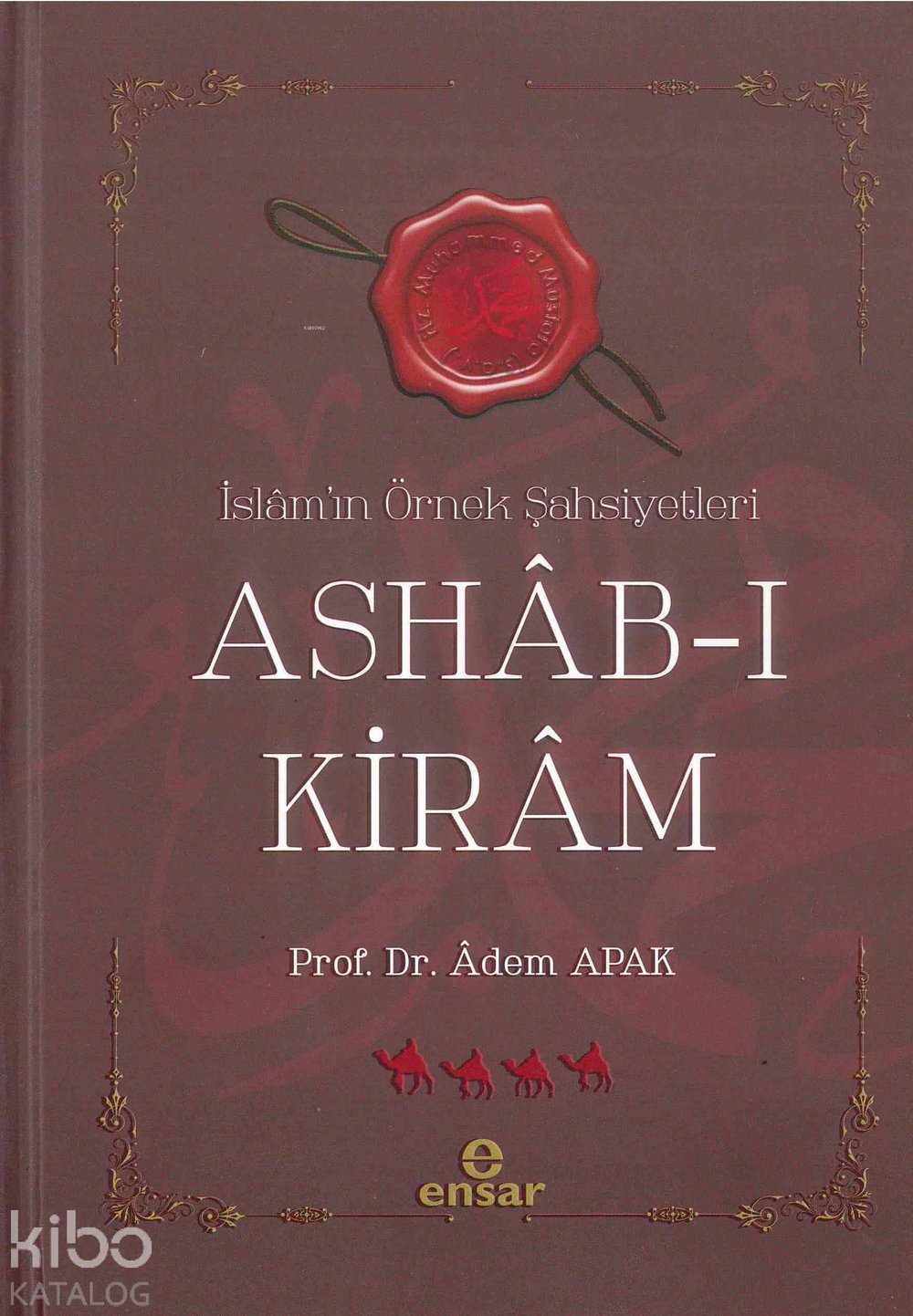 Ashab-ı Kiram İslamın Örnek Şahsiyetleri - Adem Apak