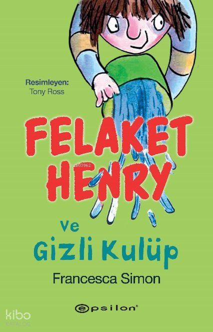 Felaket Henry ve Gizli Kulüp - Francesca Simon