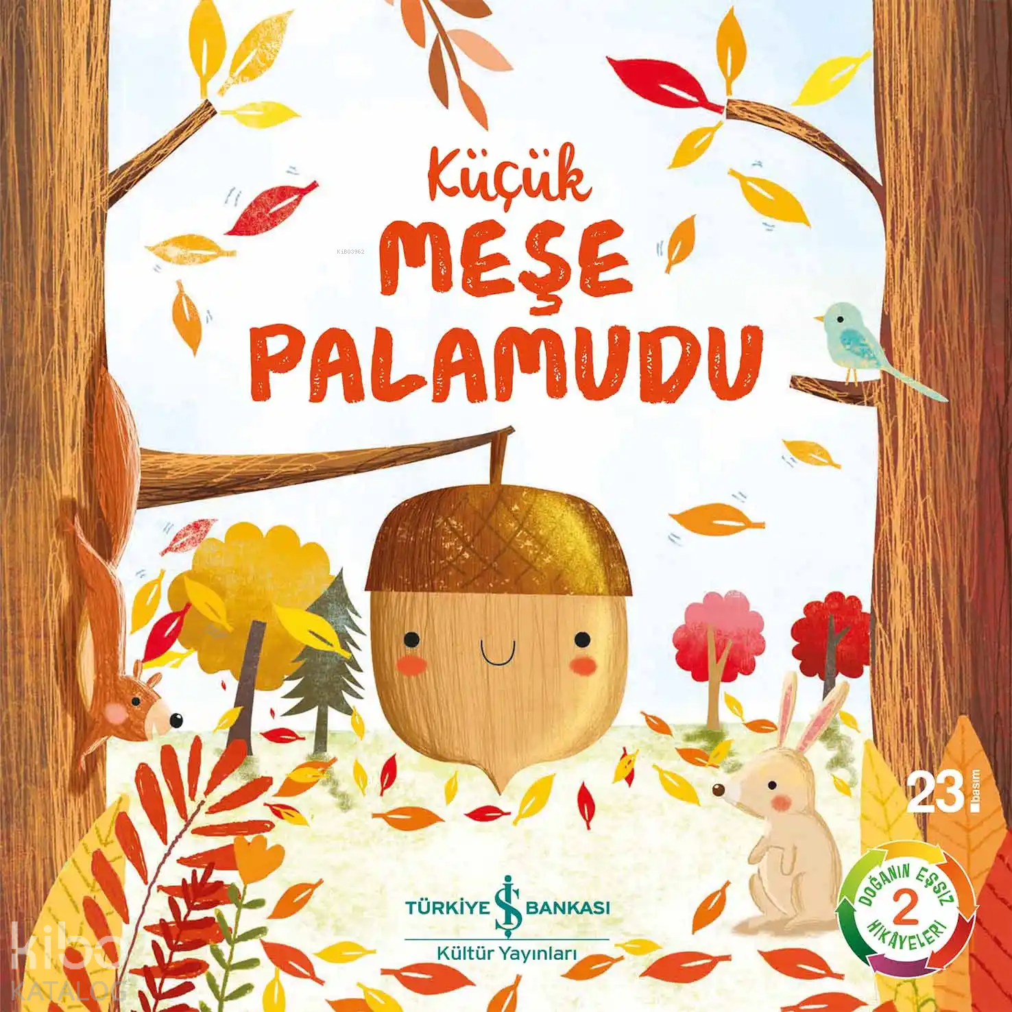 Küçük Meşe Palamudu - Doğanın Eşsiz Hikayeleri 2 - Melanie Joyce