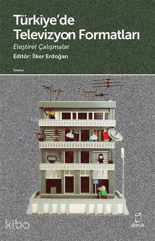 Türkiye'de Televizyon Formatları Eleştirel Çalışmalar - İlker Erdoğan