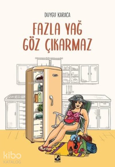 Fazla Yağ Göz Çıkarmaz - Duygu Karaca