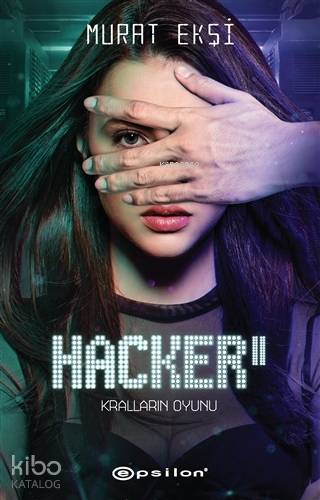 Kralların Oyunu - Hacker 2 - Murat Ekşi