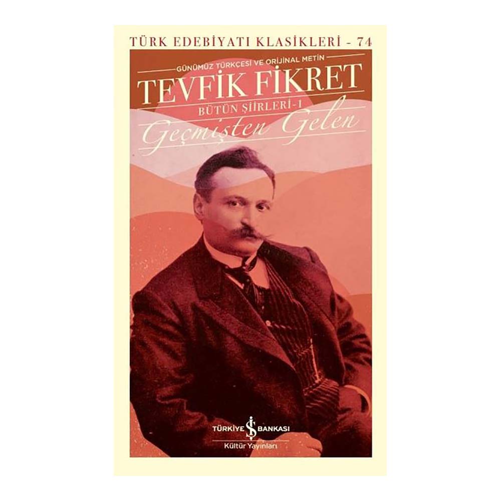 TEK / GEÇMİŞTEN GELEN - BÜTÜN ŞİİRLERİ - 74