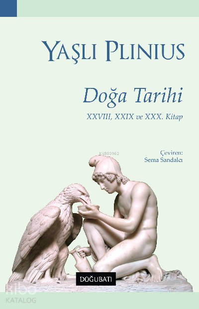 Doğa Tarihi XXVIII, XXIX ve XXX. Kitap - Yaşlı Plinius