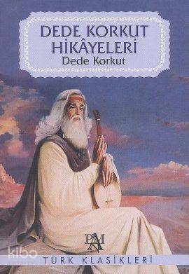 Dede Korkut Hikayeleri - Dede Korkut