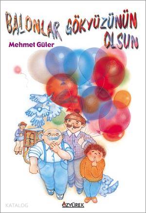 Balonlar Gökyüzünün Olsun - Mehmet Güler