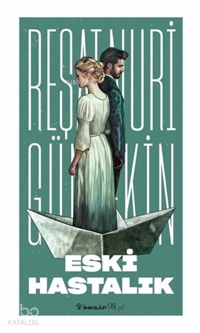 Eski Hastalık - Reşat Nuri Güntekin