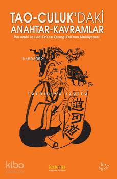 Tao'culuk'daki Anahtar Kavramlar - Toshihiko İzutsu