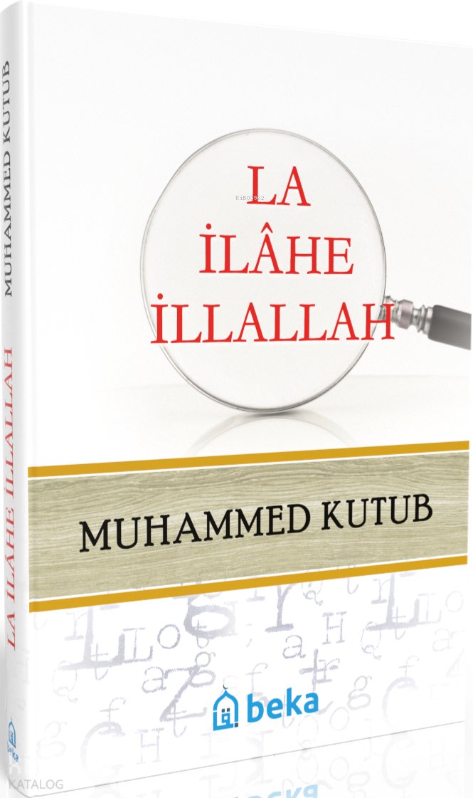 La ilahe illallah (Ciltli) - Muhammed Kutub