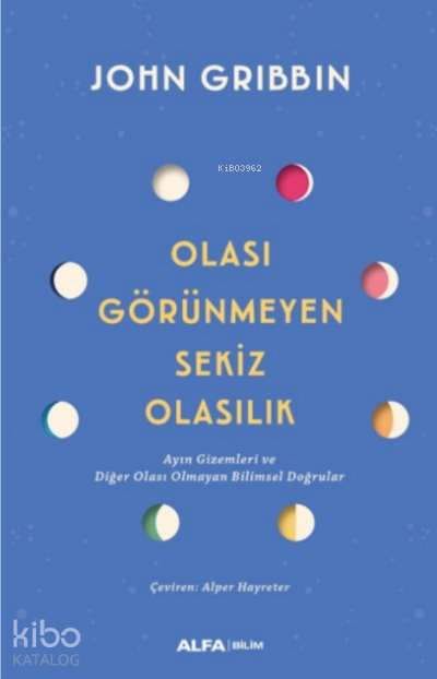 Olası Görünmeyen Sekiz Olasılık - John Gribbin