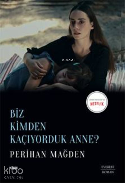 Biz Kimden Kaçıyorduk Anne? - Perihan Mağden