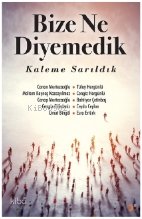 Bize Ne Diyemedik