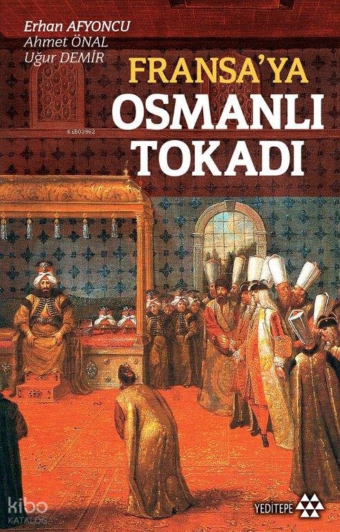Fransa'ya Osmanlı Tokadı - Erhan Afyoncu
