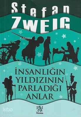 İnsanlığın Yıldızının Parladığı Anlar - Stefan Zweig