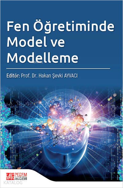 Fen Öğretiminde Model ve Modelleme - Hakan Şevki Ayvacı