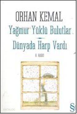 Yağmur Yüklü Bulutlar - Dünyada Harp Vardı - Orhan Kemal
