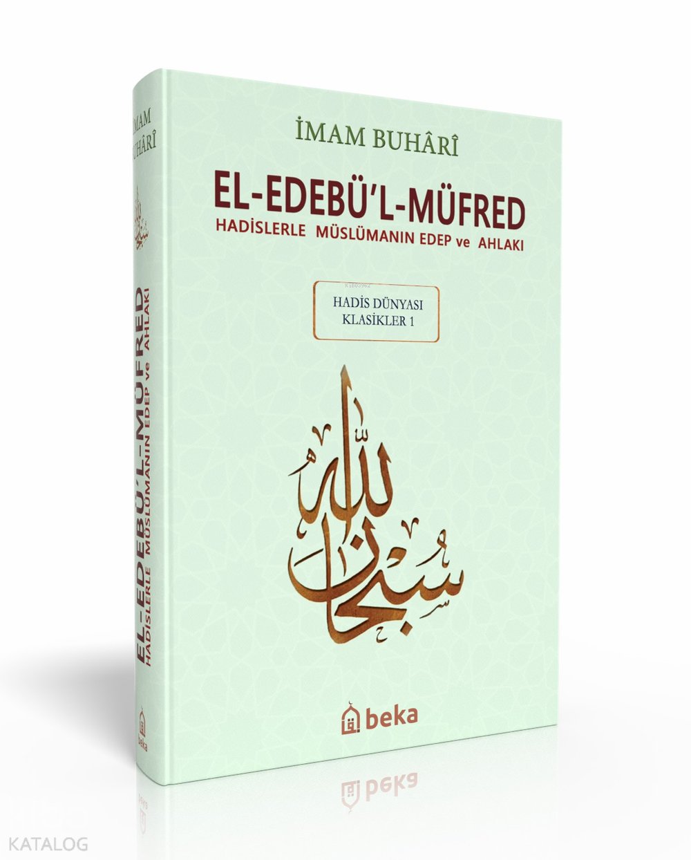 Hadislerle Müslümanın Edep ve Ahlakı - el-Edebül Müfred - Arapça Metinli (Büyük Boy) - İmam Buhari