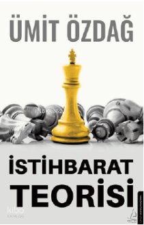 İstihbarat Teorisi - Ümit Özdağ
