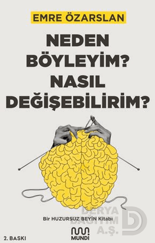 NEDEN BÖYLEYİM NASIL DEĞİŞEBİLİRİM