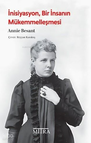 İnisiyasyon Bir İnsanın Mükemmelleşmesi - Annie Besant