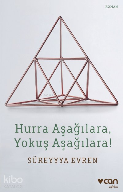 Hurra Aşağılara, Yokuş Aşağılara! - Süreyyya Evren