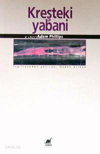 Kreşteki Yabani - Adam Phillips