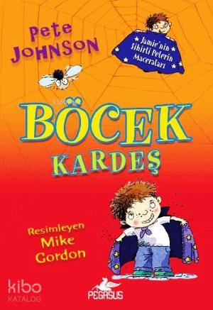 Böcek Kardeş 1 - Jamienin Sihirli Pelerin Maceraları - Pete Johnson